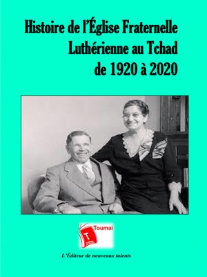 cover image of Histoire De L' Église Fraternelle Luthérienne Au Tchad - De 1920 À 2020